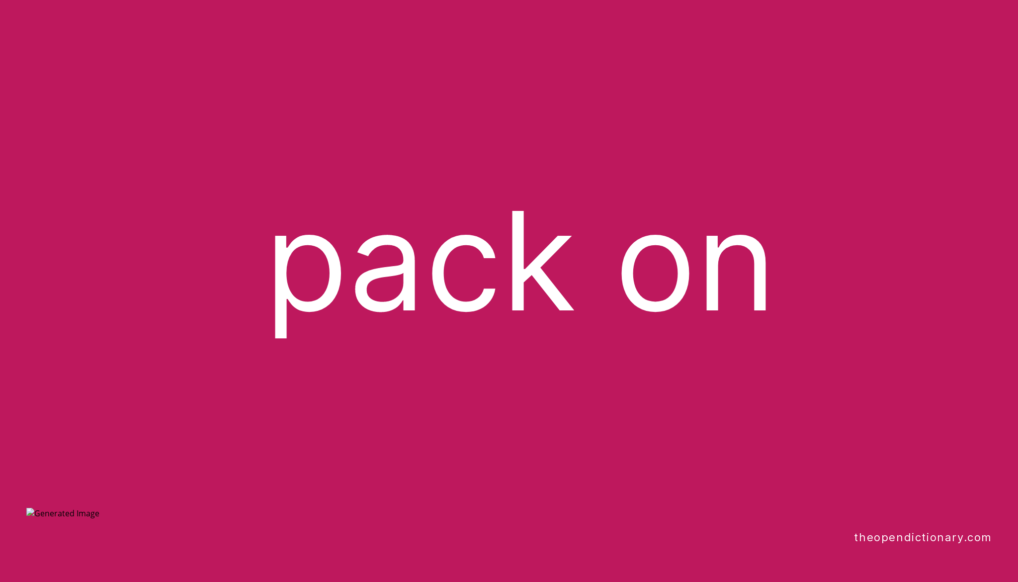 pack-on-meaning-of-pack-on-definition-of-pack-on-example-of-pack-on